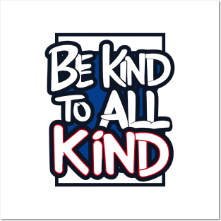 Be Kind To All Kind Posters and Art